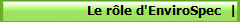 Le r�le d'EnviroSpec  |